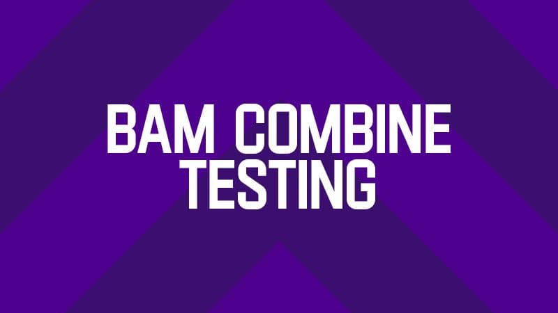 BAM Combine Testing